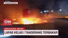 VIDEO: Lapas Kelas 1 Tangerang Terbakar, 41 Orang Tewas