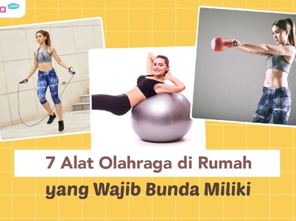 7 Alat Olahraga di Rumah yang Wajib Bunda Miliki