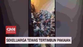 VIDEO: Sekeluarga Tewas Tertimbun Pakaian