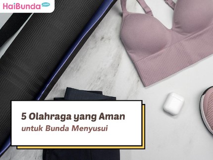 5 Olahraga yang Aman untuk Bunda Menyusui