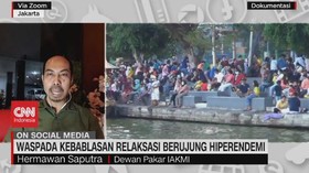 VIDEO: Waspada Kebablasan Relaksasi Berujung Hiperendemi