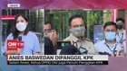 VIDEO: Anies Baswedan Dipanggil KPK