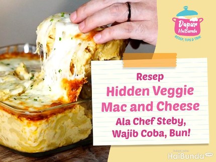 Resep Hidden Veggie Mac and Cheese Ala Chef Steby, Wajib Coba, Bun!