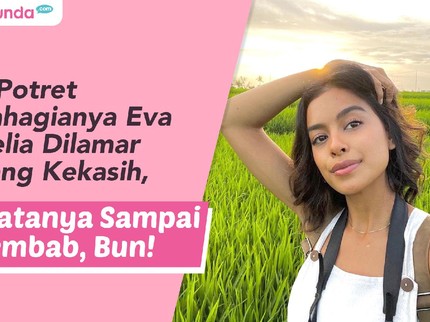 5 Potret Bahagianya Eva Celia Dilamar Sang Kekasih, Matanya Sampai Sembab, Bun!