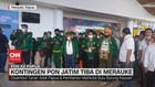 VIDEO: Kontingen PON Jatim Tiba di Merauke