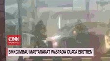 VIDEO: BMKG Imbau Masyarakat Waspada Cuaca Ekstrem