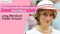 Fakta di Balik Wawancara Putri Diana yang Membuat Publik Terkejut