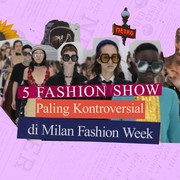 5 Fashion Show Paling Kontroversial di Milan Fashion week