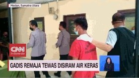 VIDEO: Gadis Remaja Tewas Disiram Air Keras