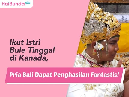Ikut Istri Bule Tinggal di Kanada, Pria Bali Dapat Penghasilan Fantastis!