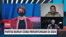 VIDEO: Partai Buruh Coba Peruntungan di 2024