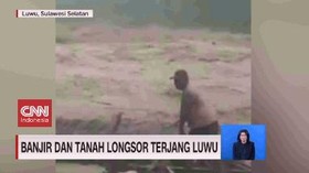 VIDEO: Banjir dan Tanah Longsor Terjang Luwu