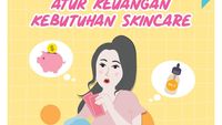 4 Tips Atur Keuangan Agar Kebutuhan Skincare Terpenuhi