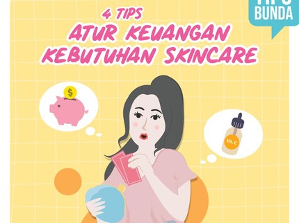 4 Tips Atur Keuangan agar Kebutuhan Skincare Terpenuhi