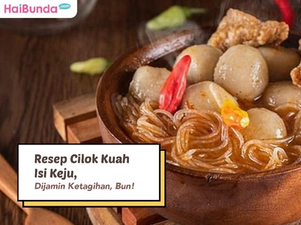 Resep Cilok Kuah Isi Keju, Dijamin Ketagihan, Bun!