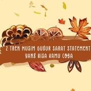 2 Trend Musim Gugur Sarat Statement