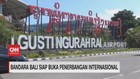 VIDEO: Penerbangan Internasional Bali Dibuka 14 Oktober
