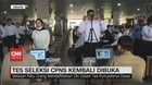 VIDEO: Tes Seleksi CPNS Kembali Dibuka