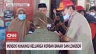 VIDEO: Mensos Kunjungi Keluarga Korban Banjir dan Longsor