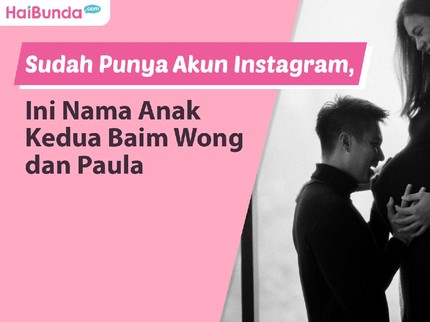Sudah Punya Akun Instagram, Ini Nama Anak Kedua Baim Wong dan Paula