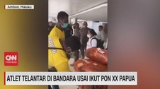 VIDEO: Atlet Terlantar di Bandara Usai Ikut PON XX Papua