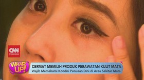 VIDEO: Cermat Memilih Produk Perawatan Kulit Mata