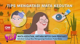 VIDEO: Mata Kedutan, Antara Mitos dan Penyakit