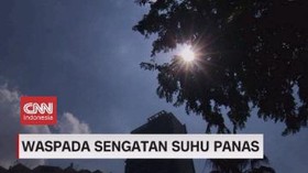 VIDEO: Waspada Sengatan Suhu Panas