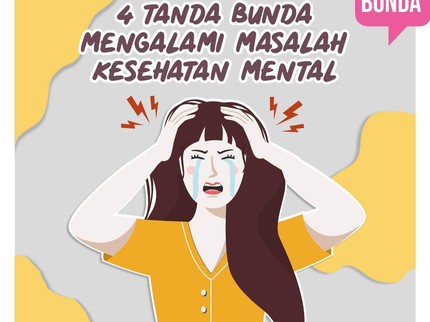 4 Tanda Bunda Mengalami Masalah Kesehatan Mental