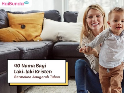 40 Nama Bayi Laki-laki Kristen Bermakna Anugerah Tuhan