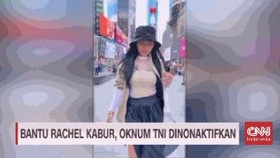 VIDEO: Bantu Rachel Kabur, Oknum TNI Dinonaktifkan
