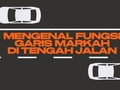 INFOGRAFIS: Mengenal Arti Garis Markah di Tengah Jalan