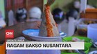 VIDEO: Santap Ragam Bakso Nusantara