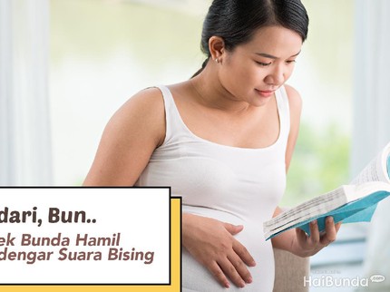 Hindari, Bun.. Ini 5 Efek Bunda Hamil Sering Mendengar Suara Bising
