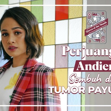 img-title Queen of the Month: Cerita Andien Ketika Divonis Mengidap Tumor Payudara di Usia 16 Tahun dan Perjuanganya hingga Sembuh