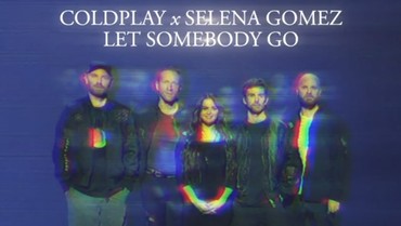 Lirik Lagu Let Somebody Go - Coldplay X Selena Gomez
