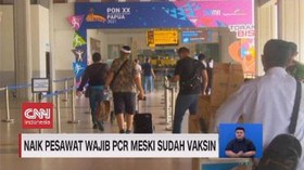 VIDEO: Naik Pesawat Wajib PCR Meski Vaksin Dua Kali