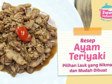 Resep Ayam Teriyaki, Pilihan Lauk yang Nikmat dan Mudah Dibuat
