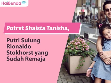 Potret Shaista Tanisha, Putri Sulung Rionaldo Stokhorst yang Sudah Remaja