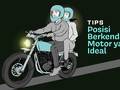 INFOGRAFIS: Posisi Berkendara Motor yang Ideal