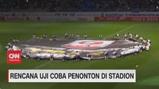 VIDEO: Rencana Uji Coba Penonton di Liga 1 2021