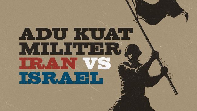 INFOGRAFIS: Adu Kuat Israel Vs Iran si Musuh Bebuyutan