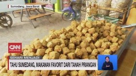 VIDEO: Tahu Sumedang, Makanan Favorit Dari Tanah Priangan
