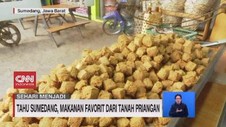 VIDEO: Tahu Sumedang, Makanan Favorit Dari Tanah Priangan
