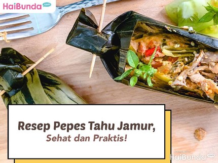 Resep Pepes Tahu Jamur, Sehat dan Praktis!