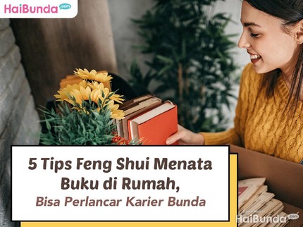 5 Tips Feng Shui Menata Buku di Rumah, Bisa Perlancar Karier Bunda