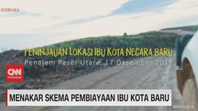 VIDEO: Menakar Skema Pembiayaan Ibu Kota Baru