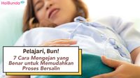 Pelajari, Bun! 7 Cara Mengejan Yang Benar Untuk Memudahkan Proses Bersalin