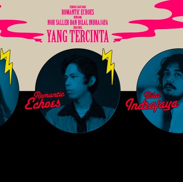 Lirik Lagu Yang Tercinta - Romantic Echoes, Noh Salleh, Bilal Indrajaya