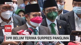 VIDEO: DPR Belum Terima Surat Presiden Soal Calon Panglima TNI